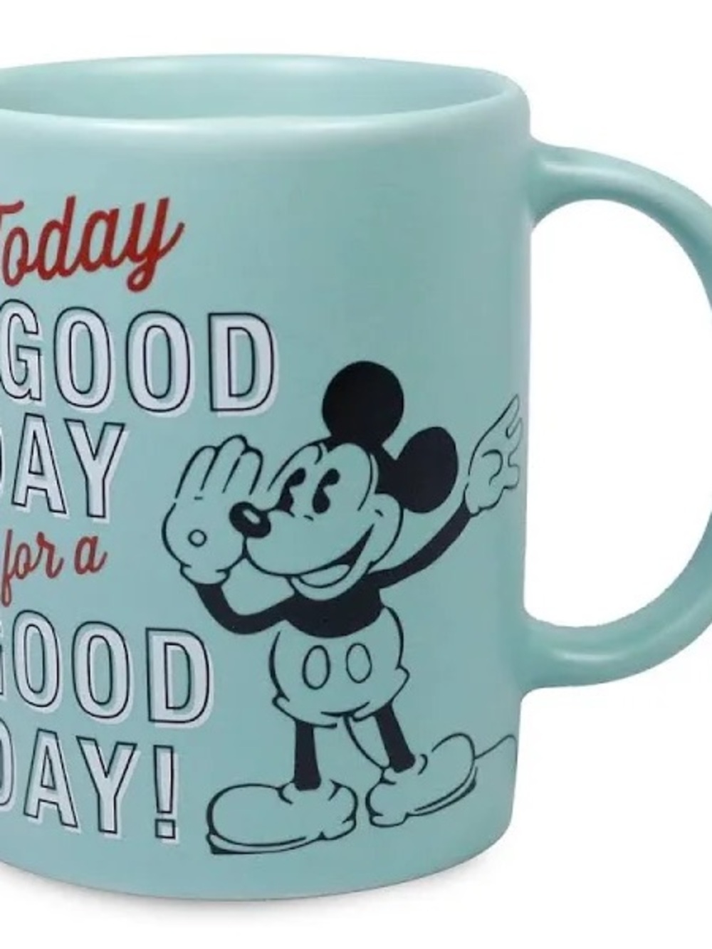 Disney  Mickey Mouse  Green Stoneware Mug  Today is a Good Day For a Good Day